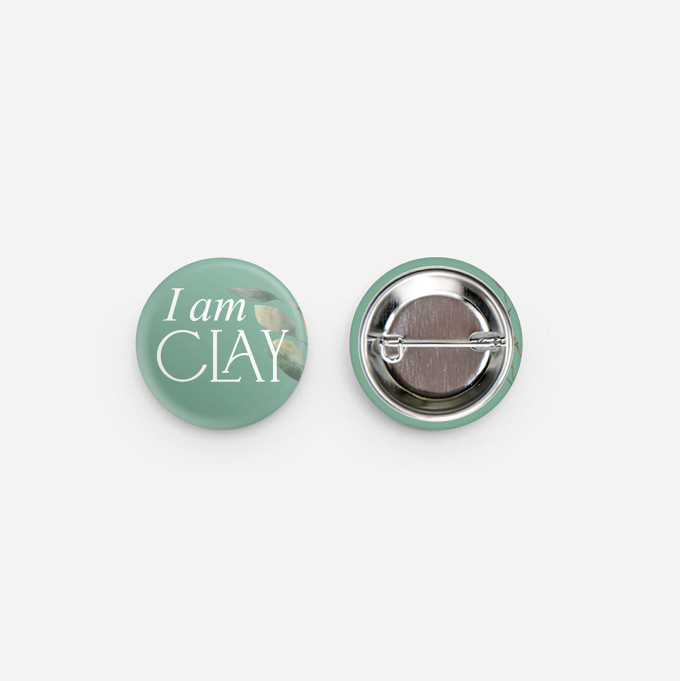 I Am Clay Button Pin
