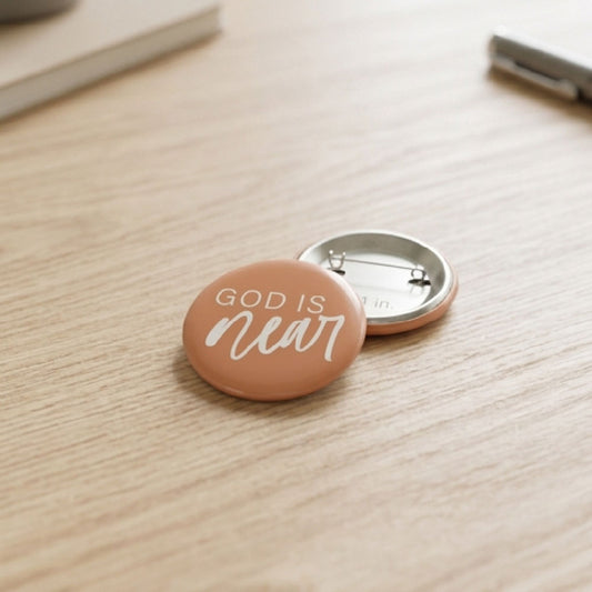 God Is Near Button Pin