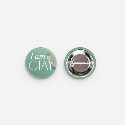 I Am Clay Button Pin