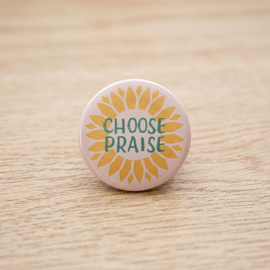 Choose Praise Button Pin